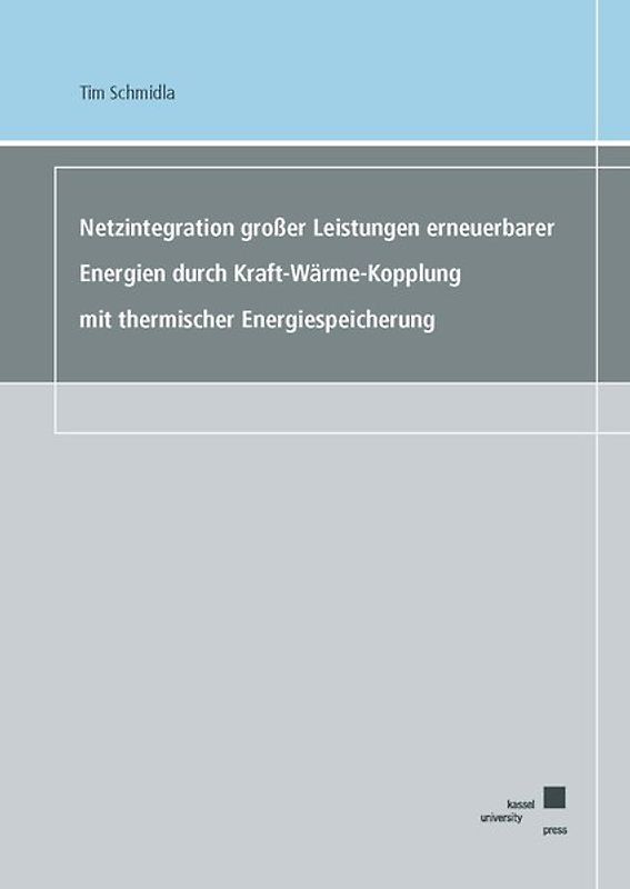 Netzintegration großer Leistungen erneuerbarer Energien durch Kraft-Wärme-Kopplung mit thermischer Energiespeicherung