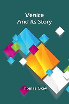 Venice and Its Story