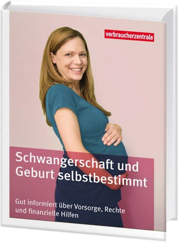 Schwangerschaft und Geburt selbstbestimmt