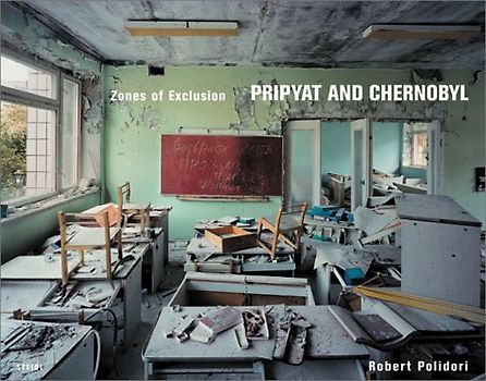 Zones of Exclusion: Pripyat and Chernobyl