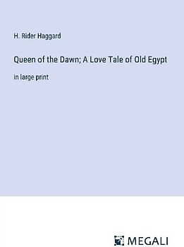 Queen of the Dawn; A Love Tale of Old Egypt
