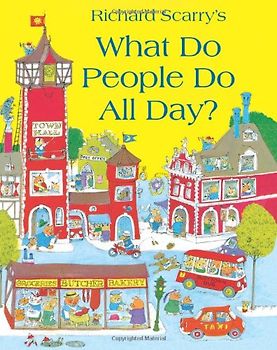 What Do People Do All Day? - Scarry, Richard