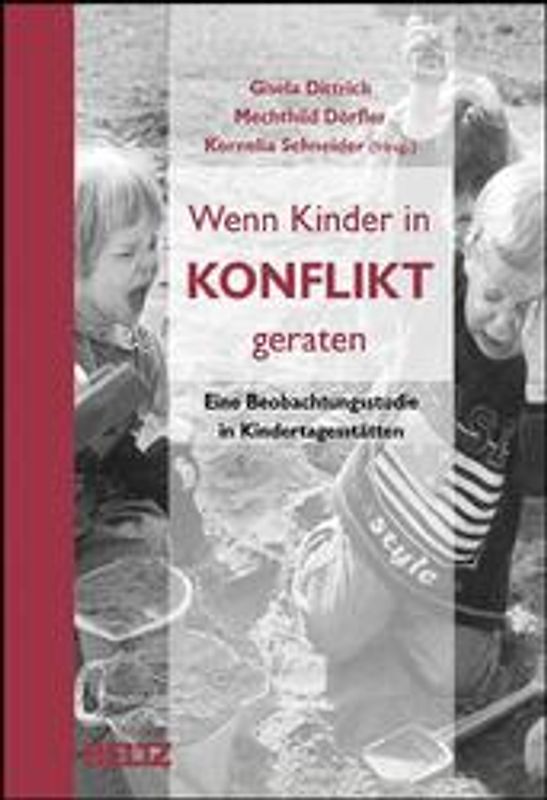 Wenn Kinder in Konflikt geraten. Eine Beobachtungsstudie in Kindertagesstätten