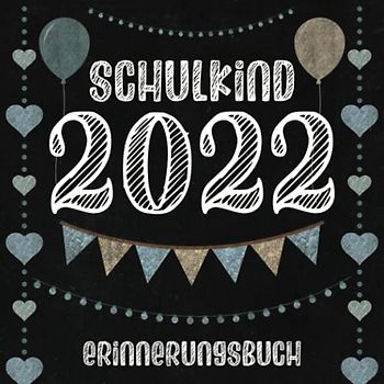 Schulkind 2022: Erinnerungsalbum - Schönes Gästebuch zur Einschulung - Füllung für Schultüte
