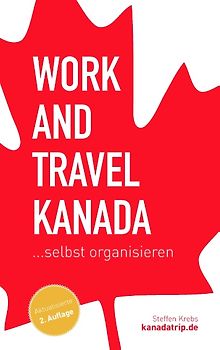 Work and Travel Kanada selbst organisieren
