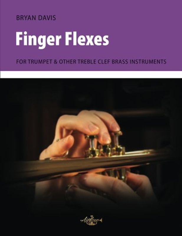 Finger Flexes: For Trumpet & Other Treble Clef Brass Instruments