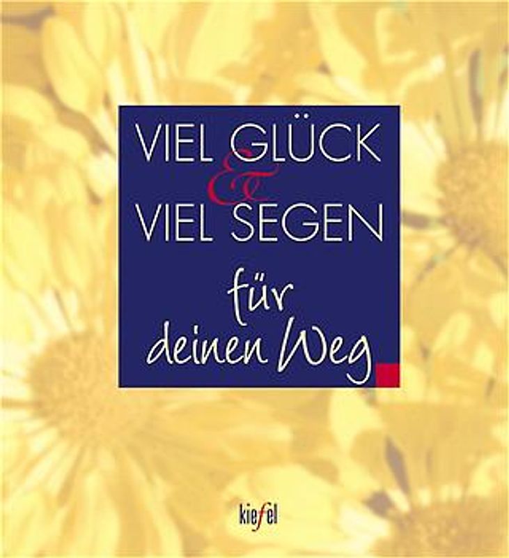 Viel Glück und viel Segen für deinen Weg