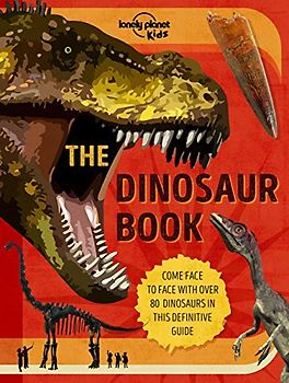 Lonely Planet Kids The Dinosaur Book 1 (The Fact Book)