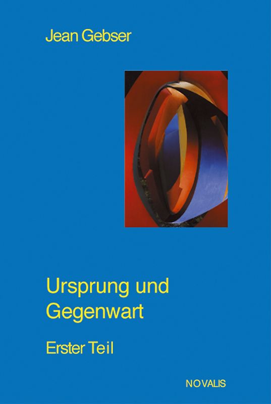 Gesamtausgabe / Ursprung und Gegenwart - Erster Teil