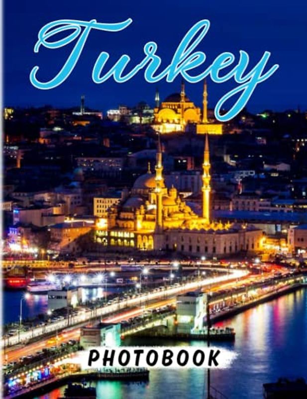 Turkey Photography Book: Photo Album Collection About A Wonderful Destination With 40 Colorful Pages Inside | Stress Relief Gifts | Anxiety Relief Gifts | Mindfulness Gifts