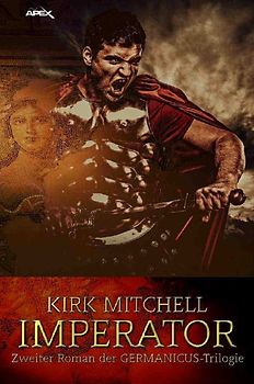 IMPERATOR - Zweiter Roman der GERMANICUS-Trilogie