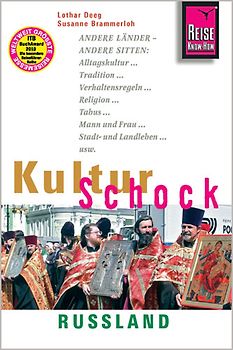 KulturSchock Russland: Andere Länder - andere Sitten: Alltagskultur, Tradition, Verhaltensregeln, Religion, Tabus, Mann und Frau, Stadt- und Landleben usw - Barbara Löwe [7. Auflage 2011]