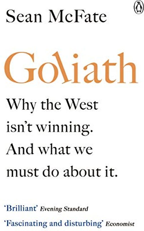 Goliath: Why the West Isn’t Winning. And What We Must Do About It.