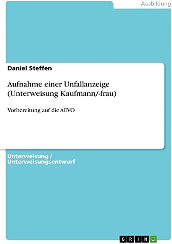 Aufnahme einer Unfallanzeige (Unterweisung Kaufmann/-frau): Vorbereitung auf die AEVO