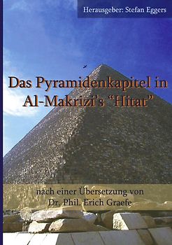 Das Pyramidenkapitel in Al-Makrizi's "Hitat"