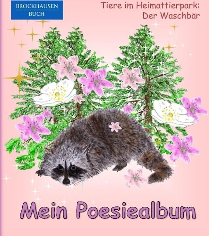BROCKHAUSEN: Mein Poesiealbum: Tiere im Heimattierpark: Der Waschbär (Poesiealbum Grundschule, Band 6)