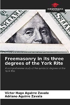 Freemasonry in its three degrees of the York Rite