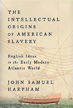 The Intellectual Origins of American Slavery