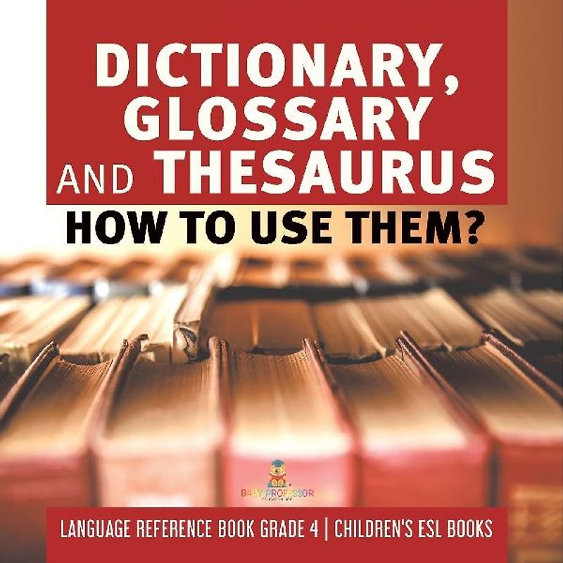 Dictionary, Glossary and Thesaurus