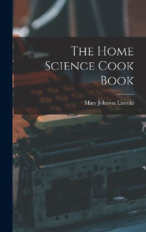 The Home Science Cook Book