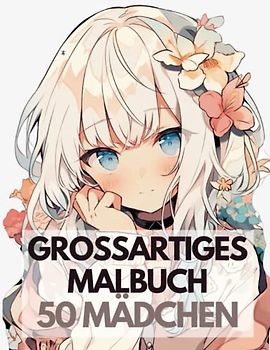 Großartiges Malbuch 50 Mädchen: Eine entspannende und kreative Malerfahrung