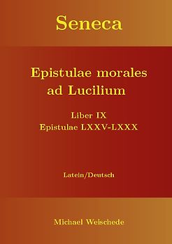 Seneca - Epistulae morales ad Lucilium - Liber IX Epistulae LXXV - LXXX