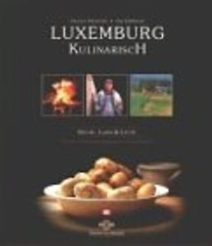Luxemburg kulinarisch - Küche, Land und Leute