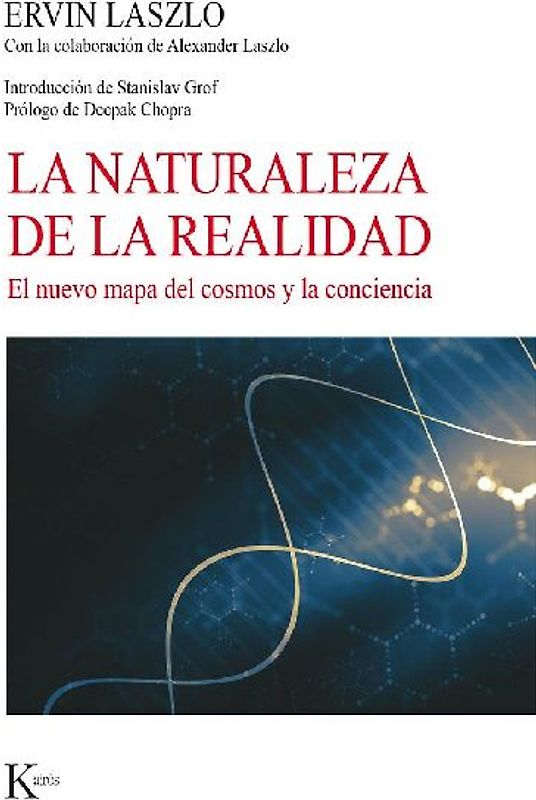 La naturaleza de la realidad : el nuevo mapa del cosmos y la conciencia