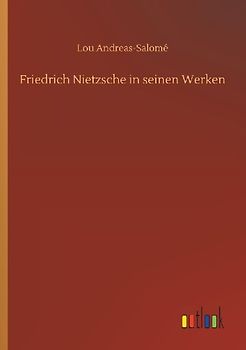 Friedrich Nietzsche in seinen Werken