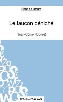 Le faucon déniché de Jean-Côme Noguès (Fiche de lecture)
