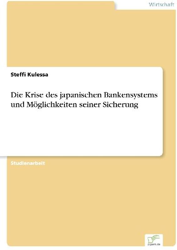 Die Krise des japanischen Bankensystems und Möglichkeiten seiner Sicherung
