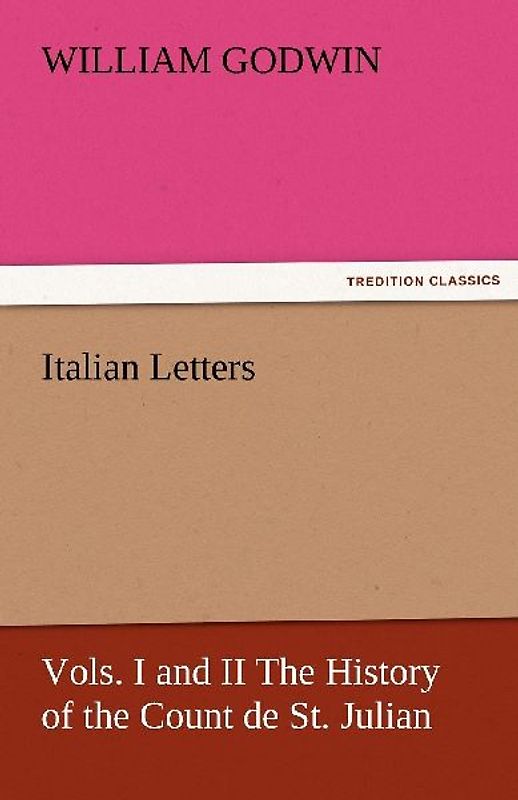 Italian Letters, Vols. I and II The History of the Count de St. Julian