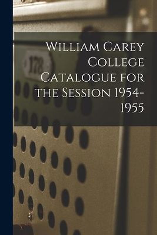 William Carey College Catalogue for the Session 1954-1955