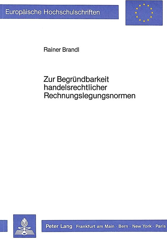 Zur Begründbarkeit handelsrechtlicher Rechnungslegungsnormen