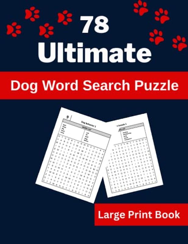 Ultimate Dog Word Search Puzzle Book: Keep Your Mind Sharp and Your Heart Full with This Engaging Large Print Word Search Book for Dog Lovers - A Must-Have Activity for Adult Puzzle Enthusiasts!