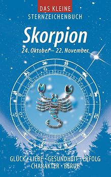 Skorpion (Das kleine Sternzeichenbuch)