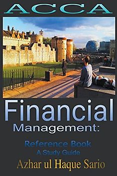 ACCA Financial Management: Reference Book (Finance, Band 8)