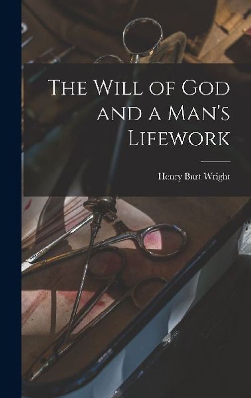 The Will of God and a Man's Lifework
