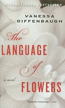 The Language of Flowers: A Novel - Vanessa Diffenbaugh