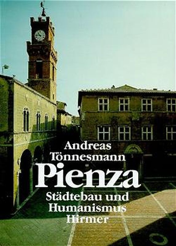 Pienza - Städtebau und Humanismus