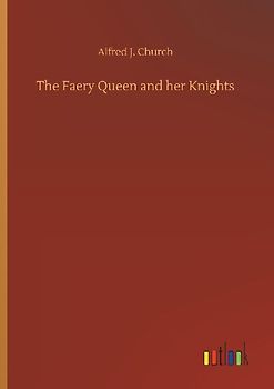 The Faery Queen and her Knights