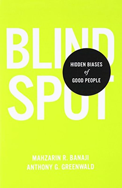 Blindspot: Hidden Biases of Good People - Banaji, Mahzarin R.