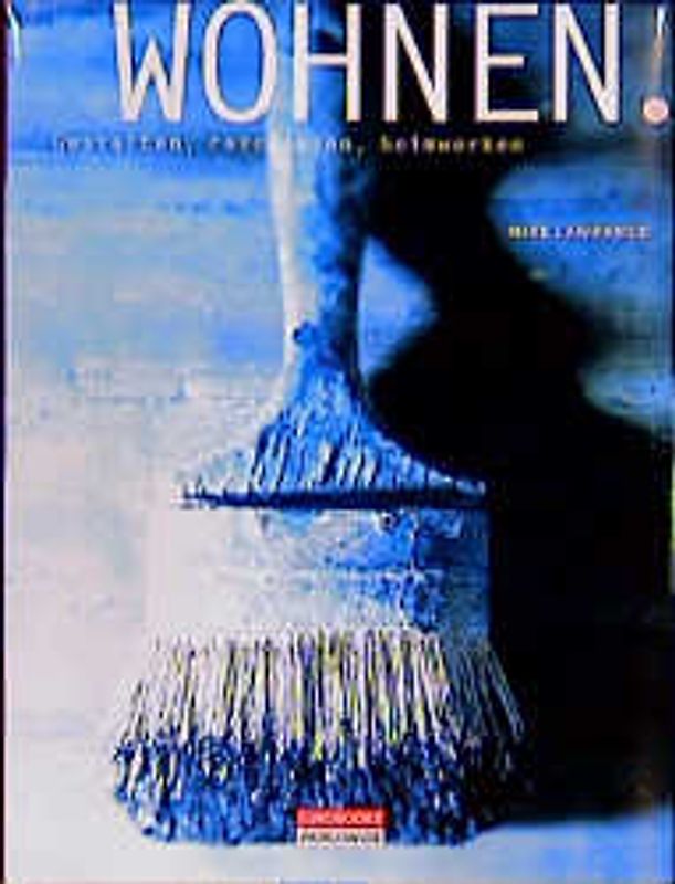 Wohnen. Gestalten, renovieren, heimwerken