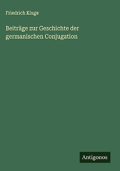 Beiträge zur Geschichte der germanischen Conjugation