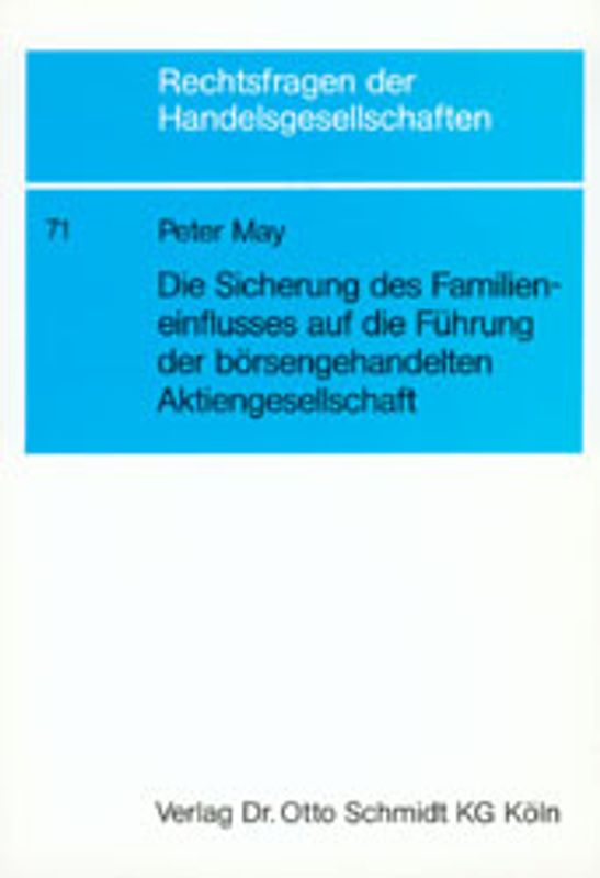 Die Sicherung des Familieneinflusses auf die Führung der börsengehandelten Aktiengesellschaft