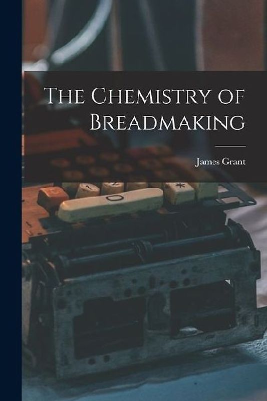 The Chemistry of Breadmaking