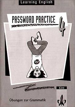 Learning English - Password Practice. Übungen zur Grammatik für alle Ausgaben. 4. Lehrjahr