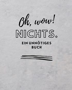 OH WOW! NICHTS. - EIN UNNÖTIGES GESCHENK: Lustiges unnötiges Geschenk | wie gewüscht: NICHTS | Geschenk | Wichteln | Geschenkidee | Geburtstagsgeschenk | Nichts