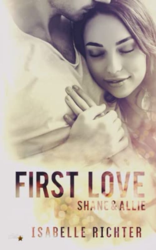First Love: Shane & Allie (Jefferson-College-Reihe, Band 2)