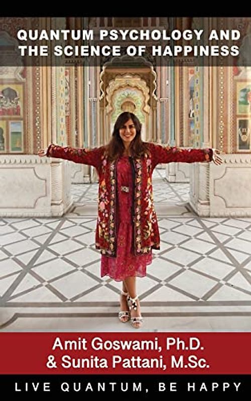 Quantum Psychology and the Science of Happiness